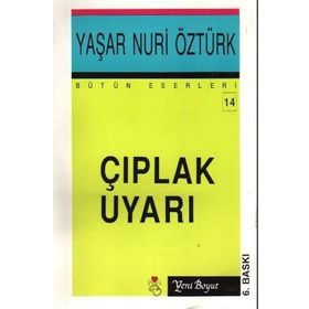 ÇIPLAK UYARI - YAŞAR NURI ÖZTÜRK