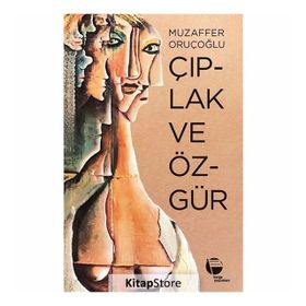 ÇIPLAK VE ÖZGÜR - MUZAFFER ORUÇOĞLU