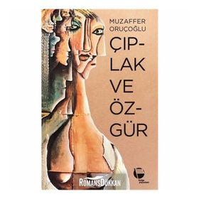 ÇIPLAK VE ÖZGÜR - MUZAFFER ORUÇOĞLU