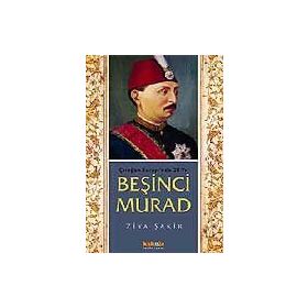 ÇIRAĞAN SARAYI´NDA 28 YIL BEŞİNCİ MURAD - ZIYA ŞAKİR