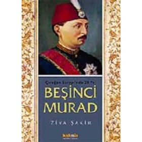 ÇIRAĞAN SARAYI´NDA 28 YIL BEŞİNCİ MURAD - ZIYA ŞAKİR