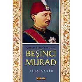 ÇIRAĞAN SARAYI´NDA 28 YIL BEŞİNCİ MURAD - ZIYA ŞAKİR