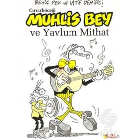 CIRCIRBÖCEĞİ MUHLIS BEY VE YAVLUM MITHAT - BEHİÇ PEK, LATIF DEMIRCI