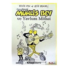CIRCIRBÖCEĞİ MUHLIS BEY VE YAVLUM MITHAT - BEHİÇ PEK, LATIF DEMIRCI