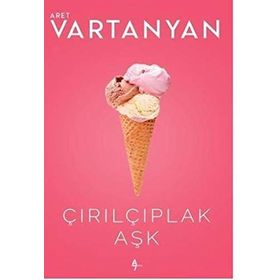 Çırılçıplak Aşk - Aret Vartanyan