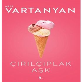 Çırılçıplak Aşk - Aret Vartanyan