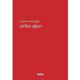 Çirkin Ağacı Sinan Oruçoğlu