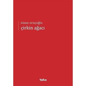 Çirkin Ağacı Sinan Oruçoğlu