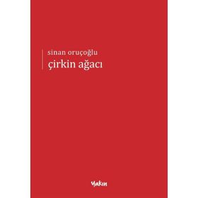 Çirkin Ağacı Sinan Oruçoğlu