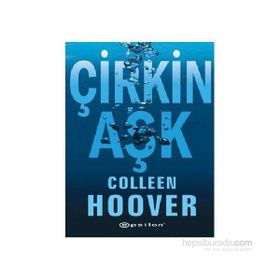 Çirkin Aşk - Colleen Hoover