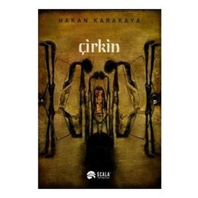 Çirkin / Hakan Karakaya