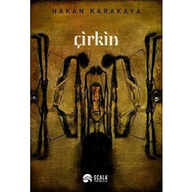 Çirkin / Hakan Karakaya