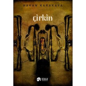 Çirkin / Hakan Karakaya