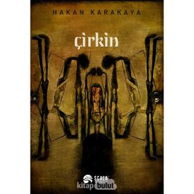 Çirkin / Hakan Karakaya