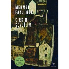 Çirkin Sevgilim - Mehmet Fazlı Gök