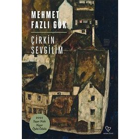 Çirkin Sevgilim - Mehmet Fazlı Gök