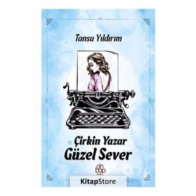 Çirkin Yazar Güzel Sever - Tansu Yıldırım