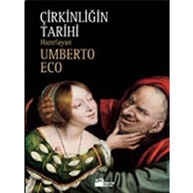 ÇİRKİNLİĞİN TARIHI - UMBERTO ECO