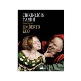 ÇİRKİNLİĞİN TARIHI - UMBERTO ECO