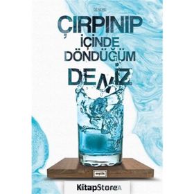 ÇIRPINIP İÇİNDE DÖNDÜĞÜM DENIZ - HÜSEYİN KAYA