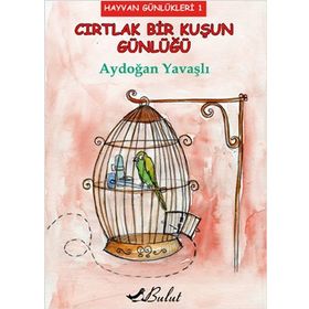 Cırtlak Bir Kuşun Günlüğü - Aydoğan Yavaşlı