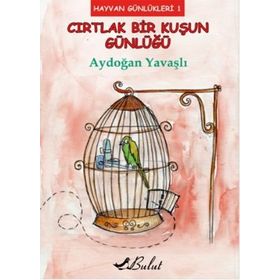 Cırtlak Bir Kuşun Günlüğü - Aydoğan Yavaşlı