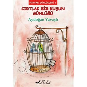 Cırtlak Bir Kuşun Günlüğü - Aydoğan Yavaşlı