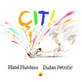 Çıt! - Dusan Petricic Hazel Hutchins