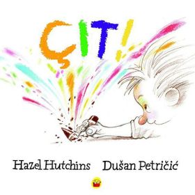 Çıt! - Dusan Petricic Hazel Hutchins