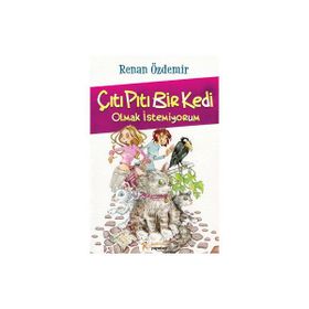 ÇITI PITI BIR KEDI OLMAK İSTEMİYORUM - RENAN ÖZDEMİR