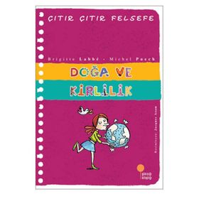 ÇITIR ÇITIR FELSEFE 10 DOĞA VE KIRLILIK - BRIGITTE LABBE;MICHEL PUECH