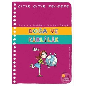 ÇITIR ÇITIR FELSEFE 10 DOĞA VE KIRLILIK - BRIGITTE LABBE;MICHEL PUECH
