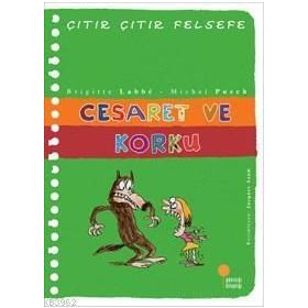 ÇITIR ÇITIR FELSEFE 11 CESARET VE KORKU - BRIGITTE LABBE;MICHEL PUECH