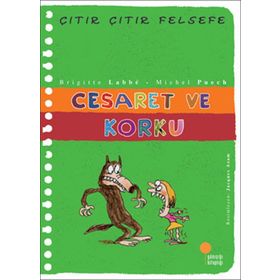 ÇITIR ÇITIR FELSEFE 11 CESARET VE KORKU - BRIGITTE LABBE;MICHEL PUECH