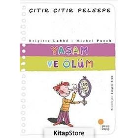 ÇITIR ÇITIR FELSEFE 17 YAŞAM VE ÖLÜM - BRIGITTE LABBE