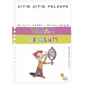 ÇITIR ÇITIR FELSEFE 17 YAŞAM VE ÖLÜM - BRIGITTE LABBE