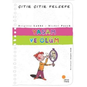 ÇITIR ÇITIR FELSEFE 17 YAŞAM VE ÖLÜM - BRIGITTE LABBE
