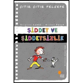 Çıtır Çıtır Felsefe 22 Şiddet Ve Şiddetsizlik - Brigitte Labbe