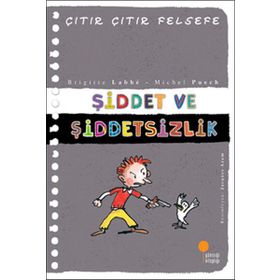 Çıtır Çıtır Felsefe 22 Şiddet Ve Şiddetsizlik - Brigitte Labbe