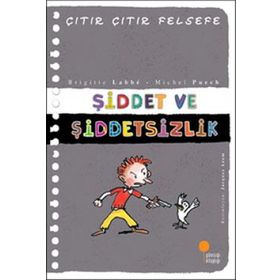 Çıtır Çıtır Felsefe 22 Şiddet Ve Şiddetsizlik - Brigitte Labbe