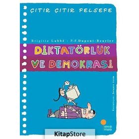 Çıtır Çıtır Felsefe 23 - Diktatörlük ve Demokrasi / Brigitte Labbe