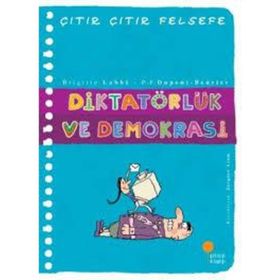 Çıtır Çıtır Felsefe 23 - Diktatörlük ve Demokrasi / Brigitte Labbe