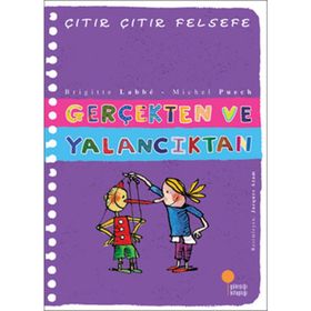 Çıtır Çıtır Felsefe 3 Gerçekten ve Yalancıktan - Brigitte Labbe - Michel Puech