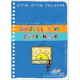 ÇITIR ÇITIR FELSEFE 5 GÜZELLİK VE ÇİRKİNLİK - BRIGITTE LABBE;MICHEL PUECH