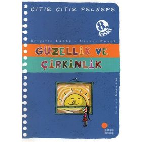 ÇITIR ÇITIR FELSEFE 5 GÜZELLİK VE ÇİRKİNLİK - BRIGITTE LABBE;MICHEL PUECH