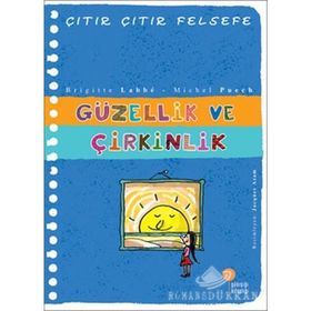 ÇITIR ÇITIR FELSEFE 5 GÜZELLİK VE ÇİRKİNLİK - BRIGITTE LABBE;MICHEL PUECH