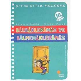 Çıtır Çıtır Felsefe 6 Bildiklerimiz ve Bilmediklerimiz - Brigitte Labbe - Michel Puech