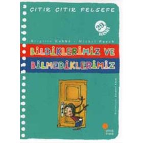 Çıtır Çıtır Felsefe 6 Bildiklerimiz ve Bilmediklerimiz - Brigitte Labbe - Michel Puech