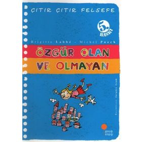 ÇITIR ÇITIR FELSEFE 9 ÖZGÜR OLAN VE OLMAYAN - BRIGITTE LABBE;MICHEL PUECH