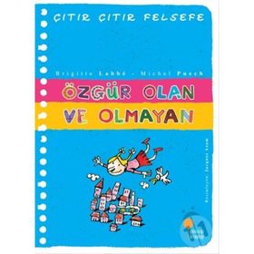 ÇITIR ÇITIR FELSEFE 9 ÖZGÜR OLAN VE OLMAYAN - BRIGITTE LABBE;MICHEL PUECH
